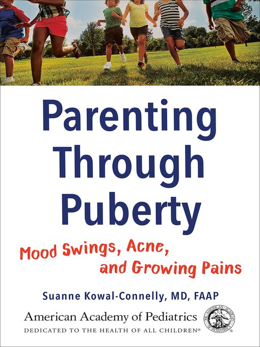 Title details for Parenting Through Puberty by Suanne Kowal-Connelly, MD, FAAP - Available